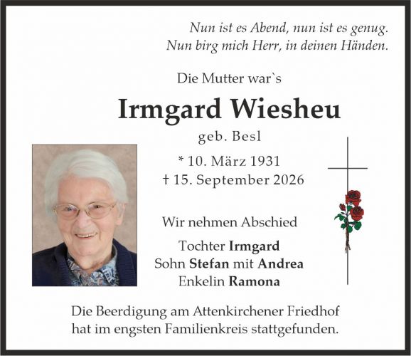 Traueranzeige Irmgard Wiesheu
geb. Besl